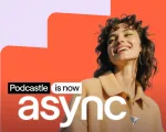 Podcastle rebrands as Async, launching a unified AI platform for creators and developers