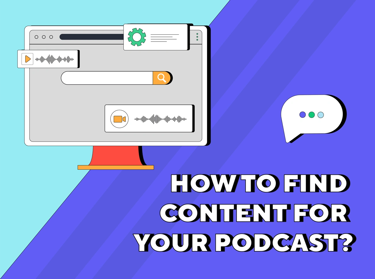 10 tips: How to find content for your podcast?