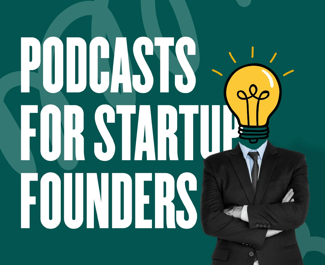Top 5 podcasts for startup founders