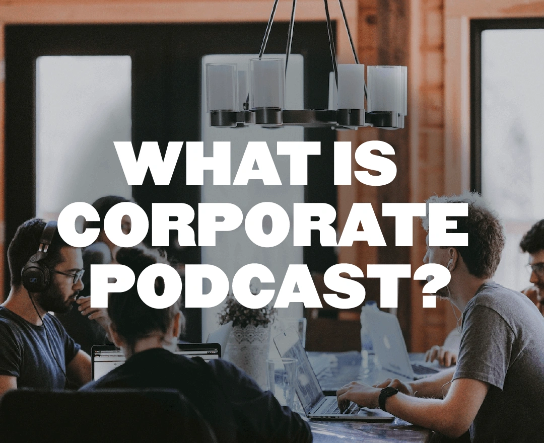 How can corporate podcast improve corporate culture