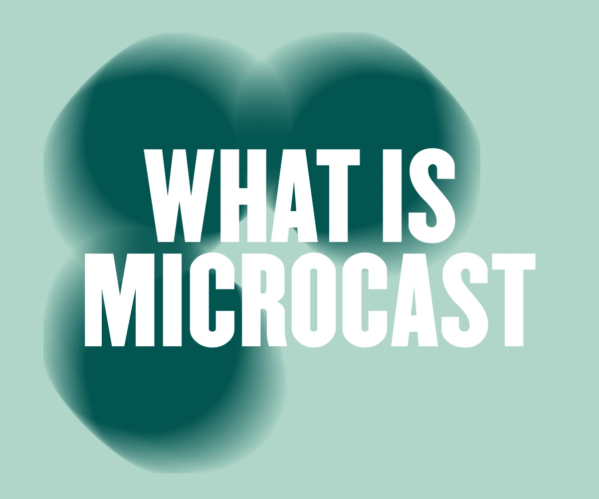 What is microcast? Why to microcast?