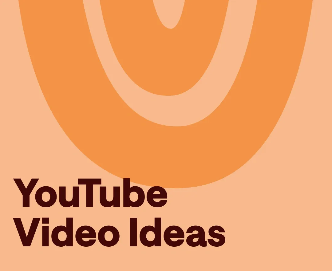 YouTube video ideas
