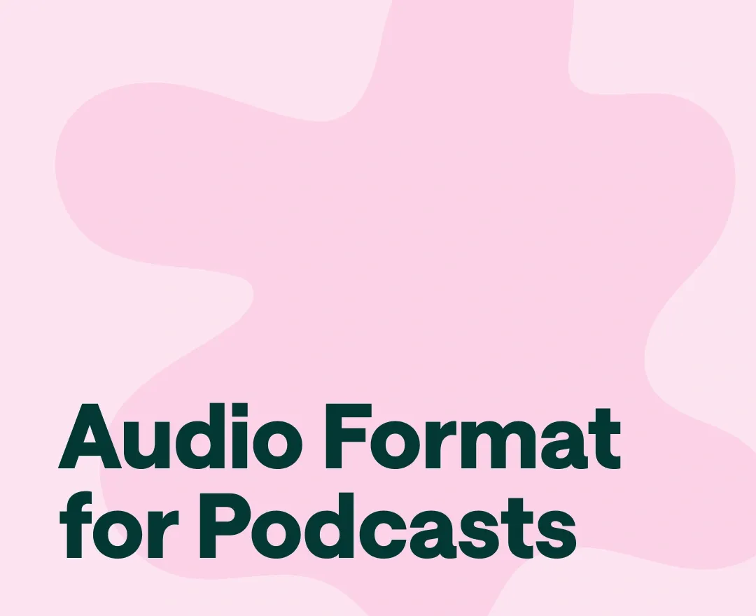 Best audio format for podcast