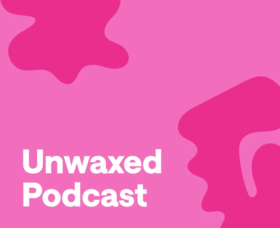Unwaxed Podcast