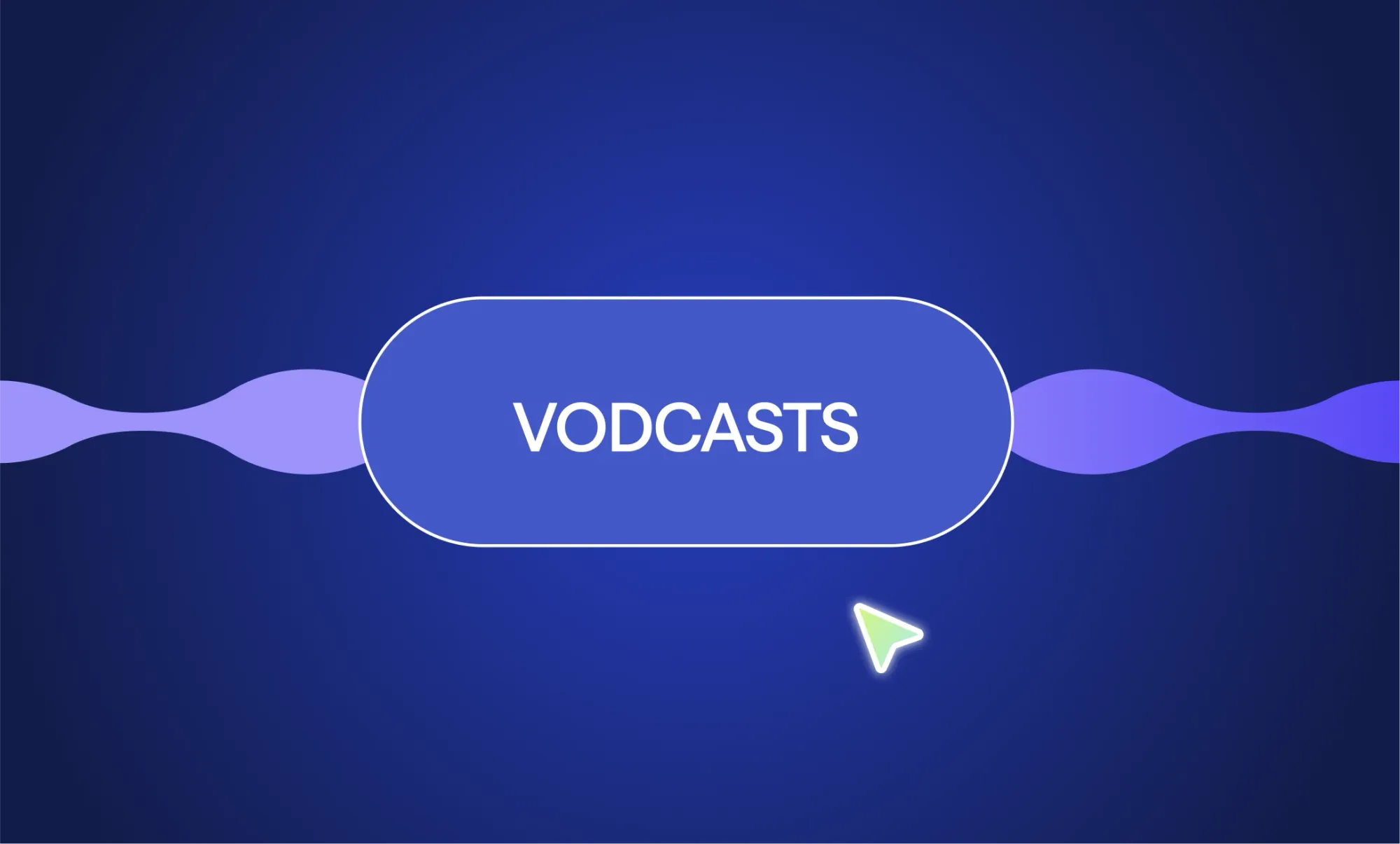 Vodcasts: Everything you need to know