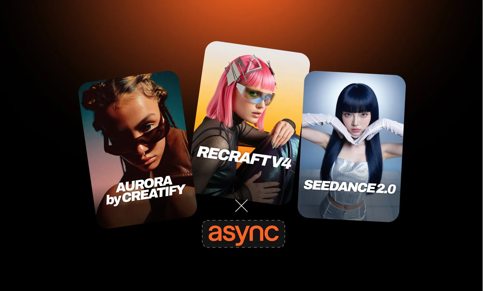 Meet the new AI models in Async: Recraft, Seedance 2.0, and Creatify Aurora