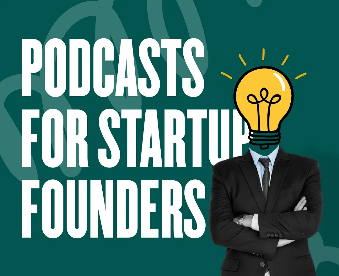 Top 5 podcasts for startup founders