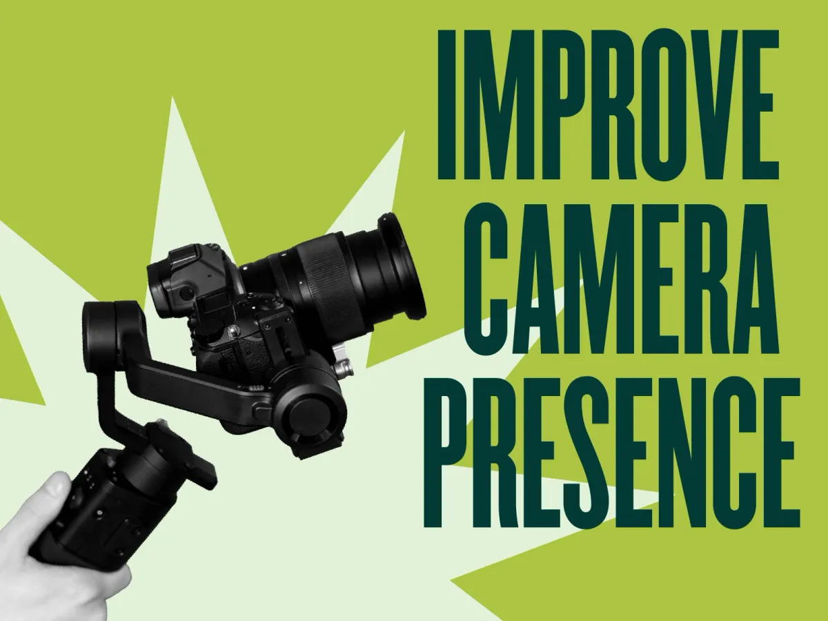 Improve your on-camera presence with these 6 tips