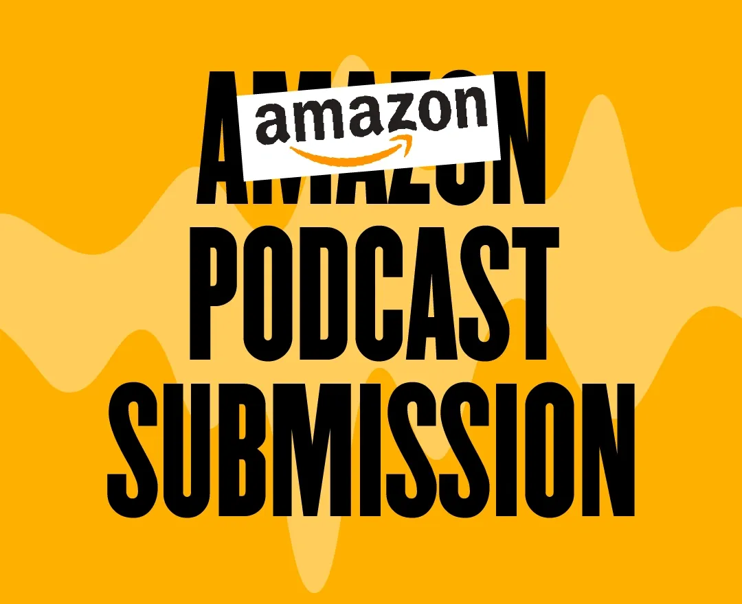 How to submit to Amazon podcasts?