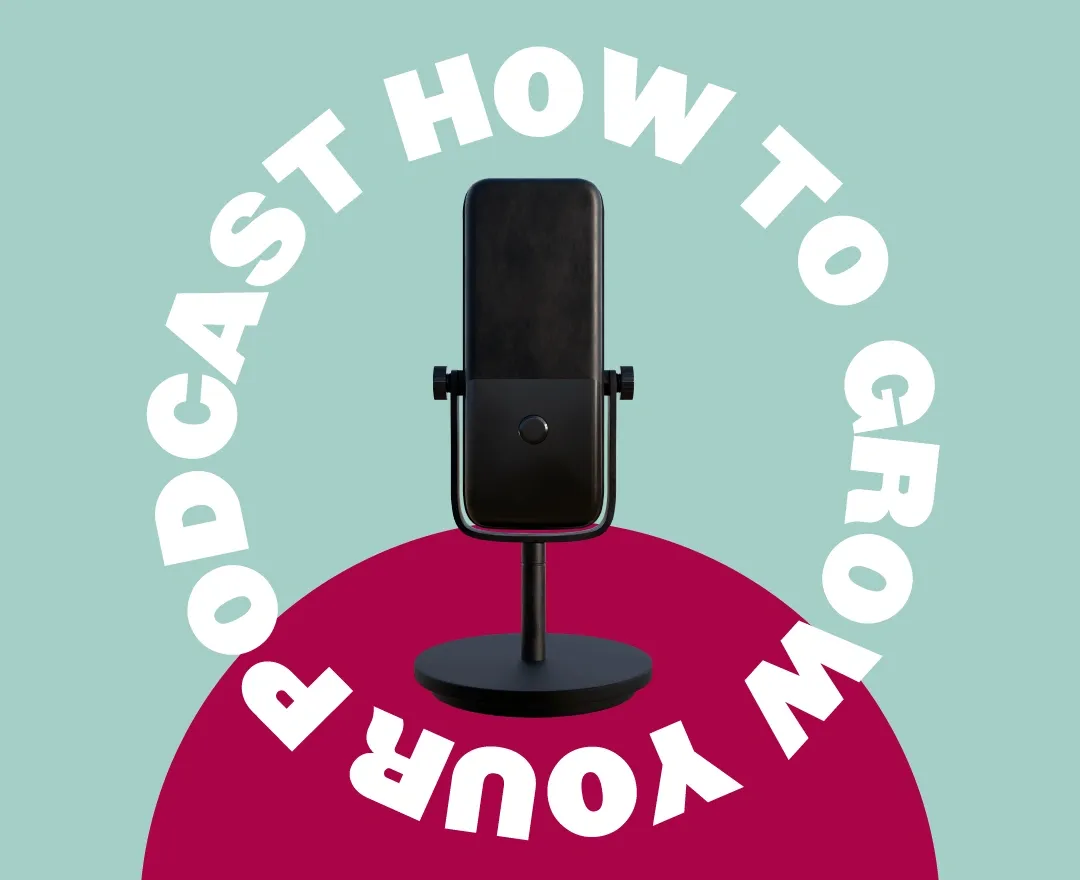 How to grow your podcast with video marketing