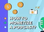 How to monetize a podcast?