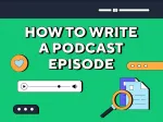 How to write a podcast episode?