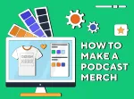 Want to make podcast merch? Here is how!