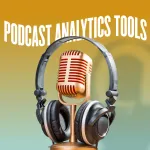 10 best podcast analytics tools to measure your success