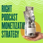 How to choose the right strategy for podcast monetization