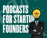 Top 5 podcasts for startup founders