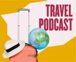 Preparing for vacation? Check out the top travel podcasts to go around the world