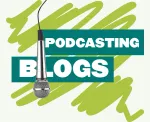Top 10 podcasting blogs for 2025