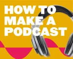 How to make a podcast? The complete guide to getting started with podcasts in 2022