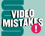 Top 6 video mistakes to avoid for content creators
