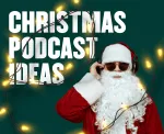 8 timeless tips and Christmas podcast ideas for the perfect episode