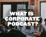 How can corporate podcast improve corporate culture
