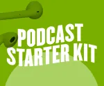Podcast starter kit: All you need to know to become a successful podcaster