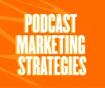 Top 10 proven podcast marketing strategies to help you stay in the frontlines