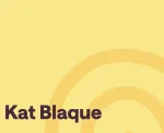 Who is Kat Blaque