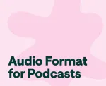 Best audio format for podcast